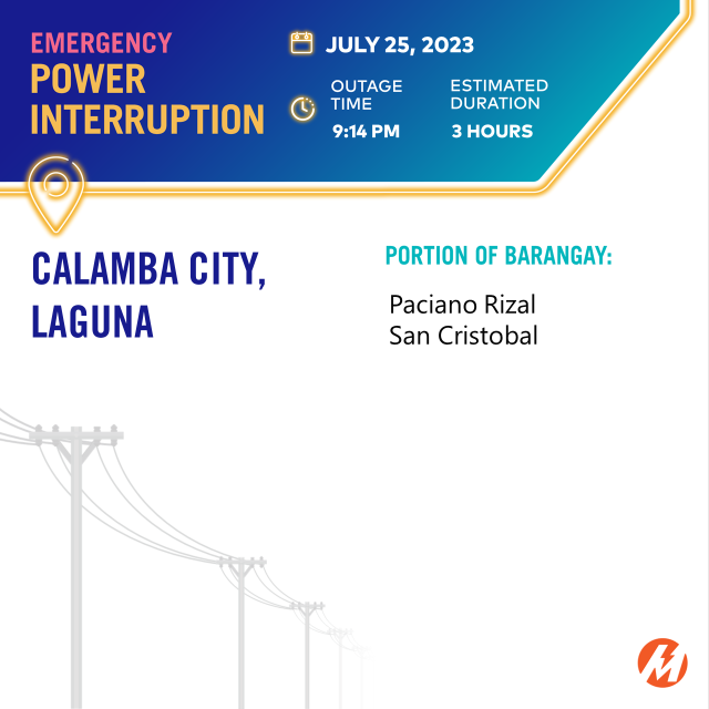 Your area in Calamba City, Laguna may have been affected by an emergency line trouble which occurred at 9:14 PM with an estimated restoration time of 3 hrs.