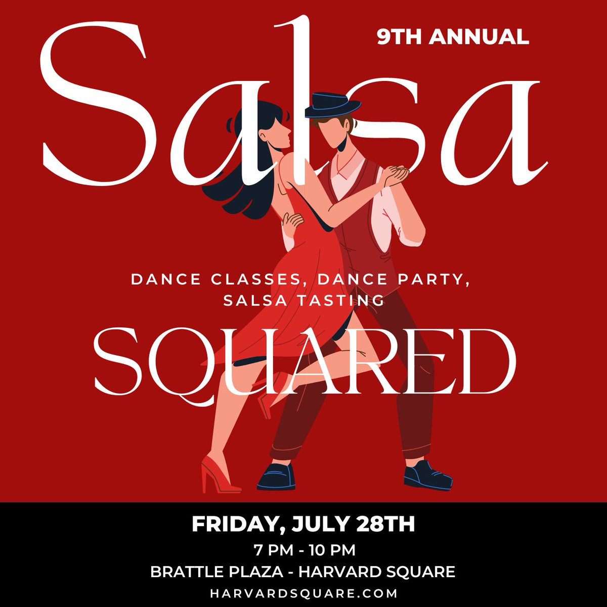 9th Annual Salsa Squared Latin Beats Dance Party & Salsa Sampling It’s back! The time has come to dance the night away in the heart of the Square! Free dance lessons, music from one of Boston’s most sought after DJs and complimentary salsa and chips! harvardsquare.com/9th-annual-sal…