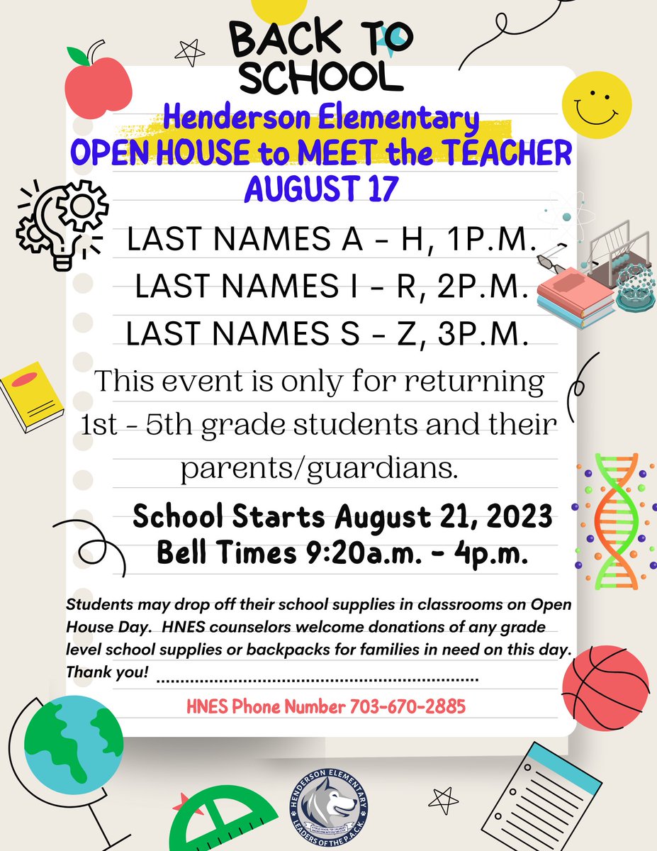Open House for grade 1 - 5 returning students will be held August 17. Schedule is as follows: Last names A - H 1 p.m., I - R 2 p.m., S - Z 3 p.m.