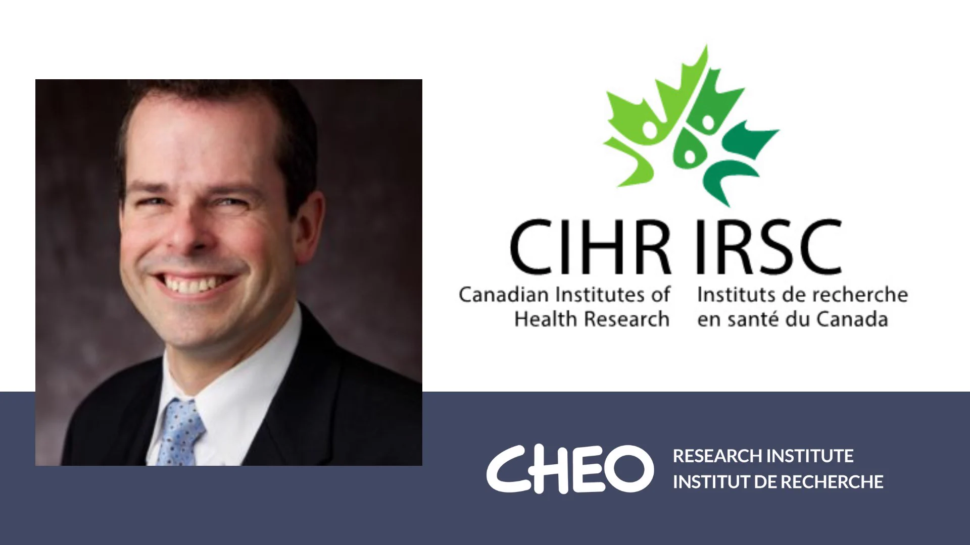Photo of Dr. Kyle Cowan and CIHR and CHEO Research Institute logos