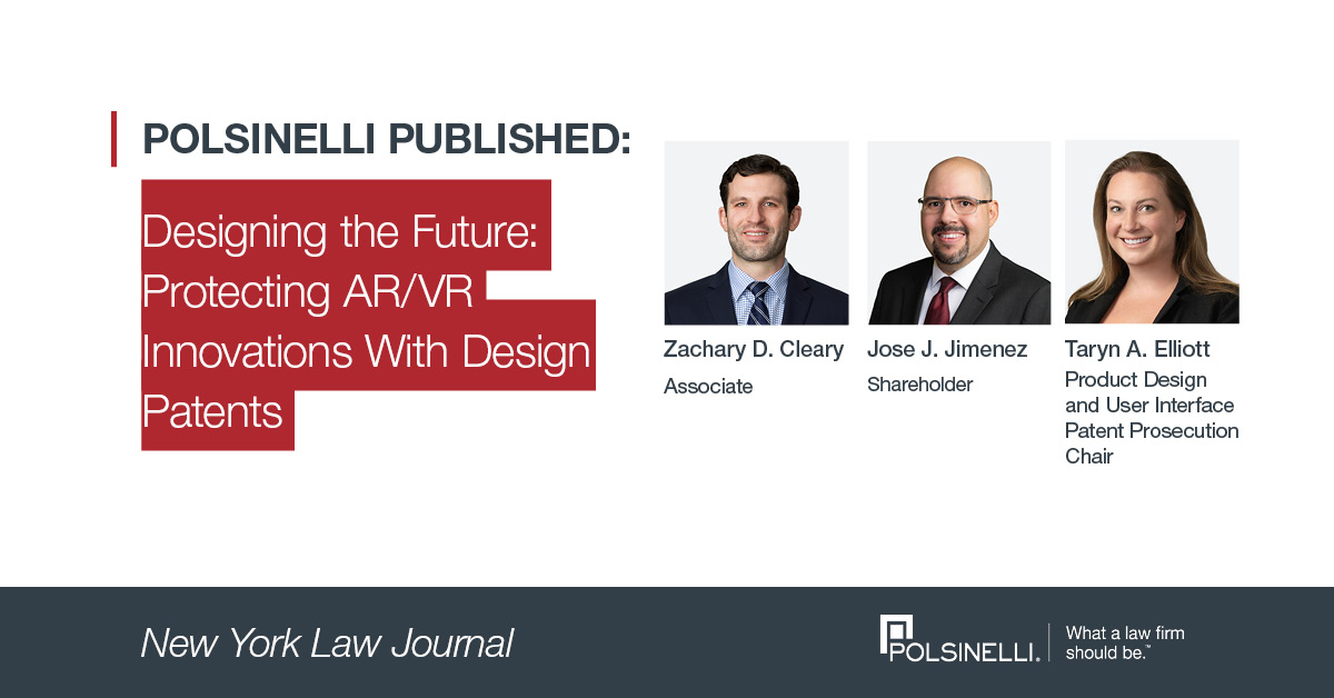 Polsinelli's tweet image. What will the new #virtualreality technology look like, &amp;amp;how can pioneers protect their user-facing innovations that will define this emerging space? Zack Cleary, Jose Jimenez &amp;amp;Taryn Elliott explain why #designpatents are the answer in @NYLawJournal: law.com/newyorklawjour….