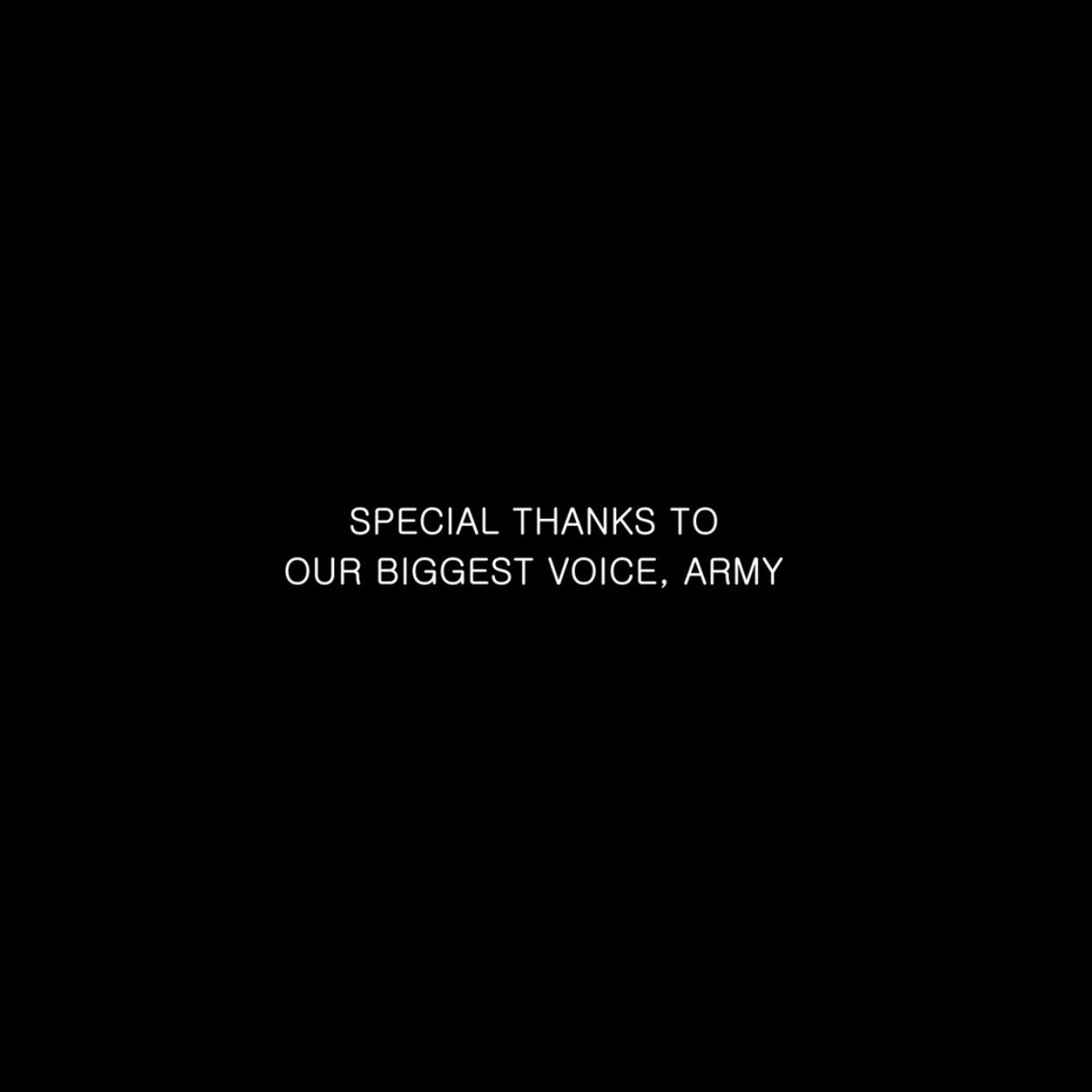At the end of #JungKook_Seven Recording Film: “SPECIAL THANKS TO OUR BIGGEST VOICE, ARMY”