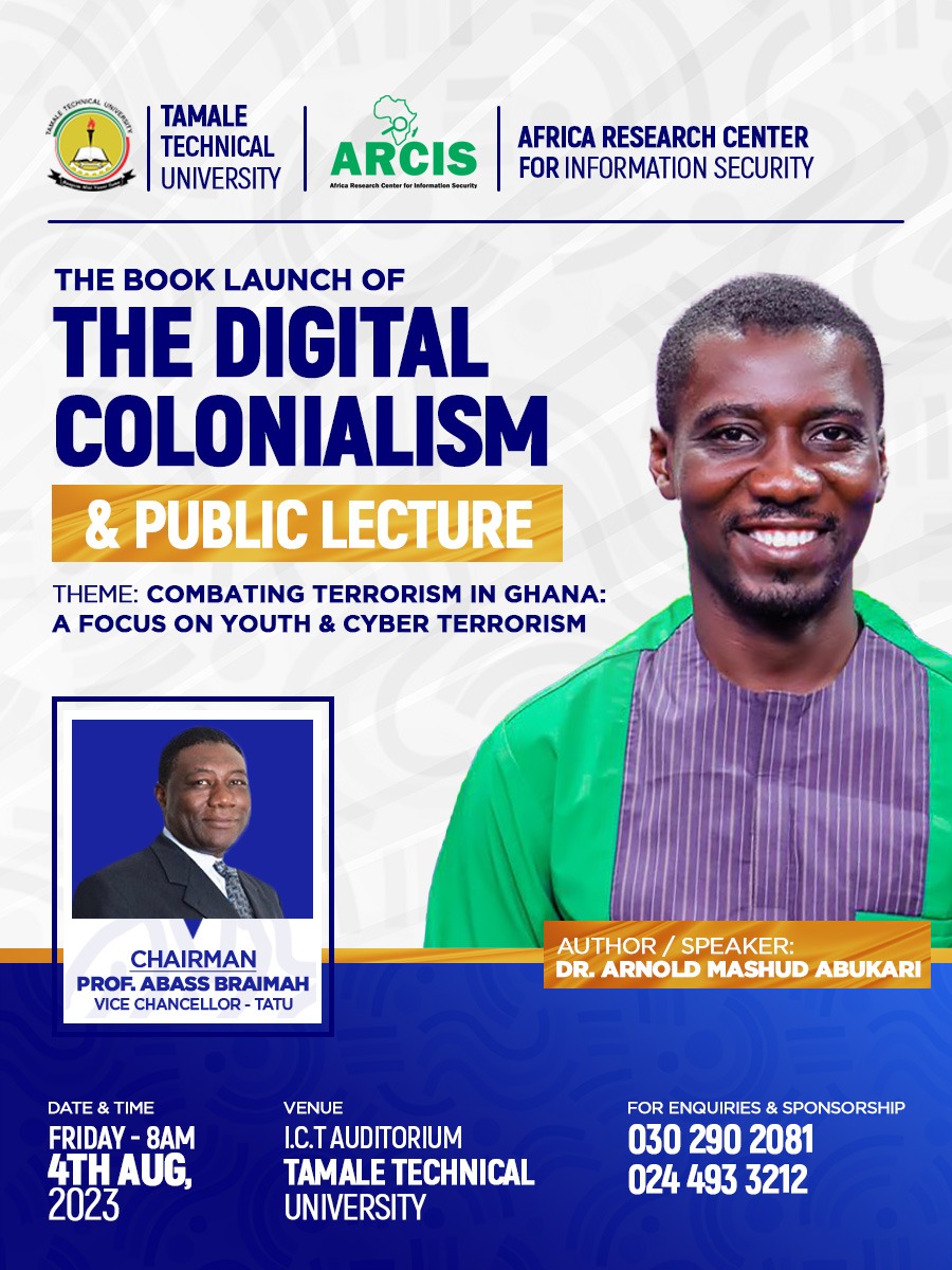 Good morning, I present to you Prof. Abass Braimah (VC, TaTU), the Chairman for the Book Launch and Public Lecture.

Book Title: *The Digital Colonialism*

Public Lecture theme: *Combatting Terrorism in Ghana: A focus on the Youth and Cyber Terrorism* 

Date: *4th August, 2023*