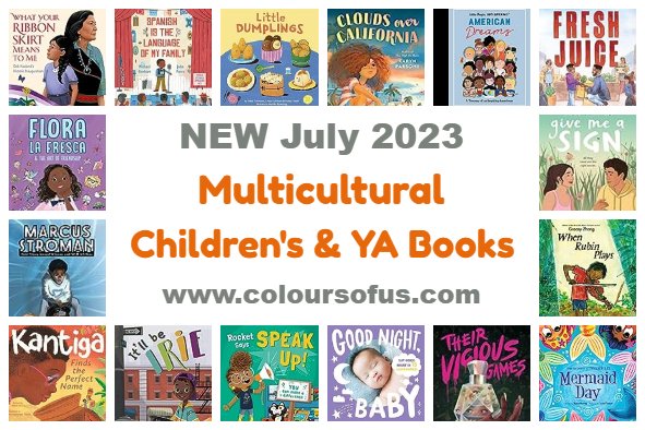 NEW Multicultural Children's &amp; YA Books July 2023  coloursofus.com/new-multicultu… #childrensbooks #REPRESENTATIONMATTERS