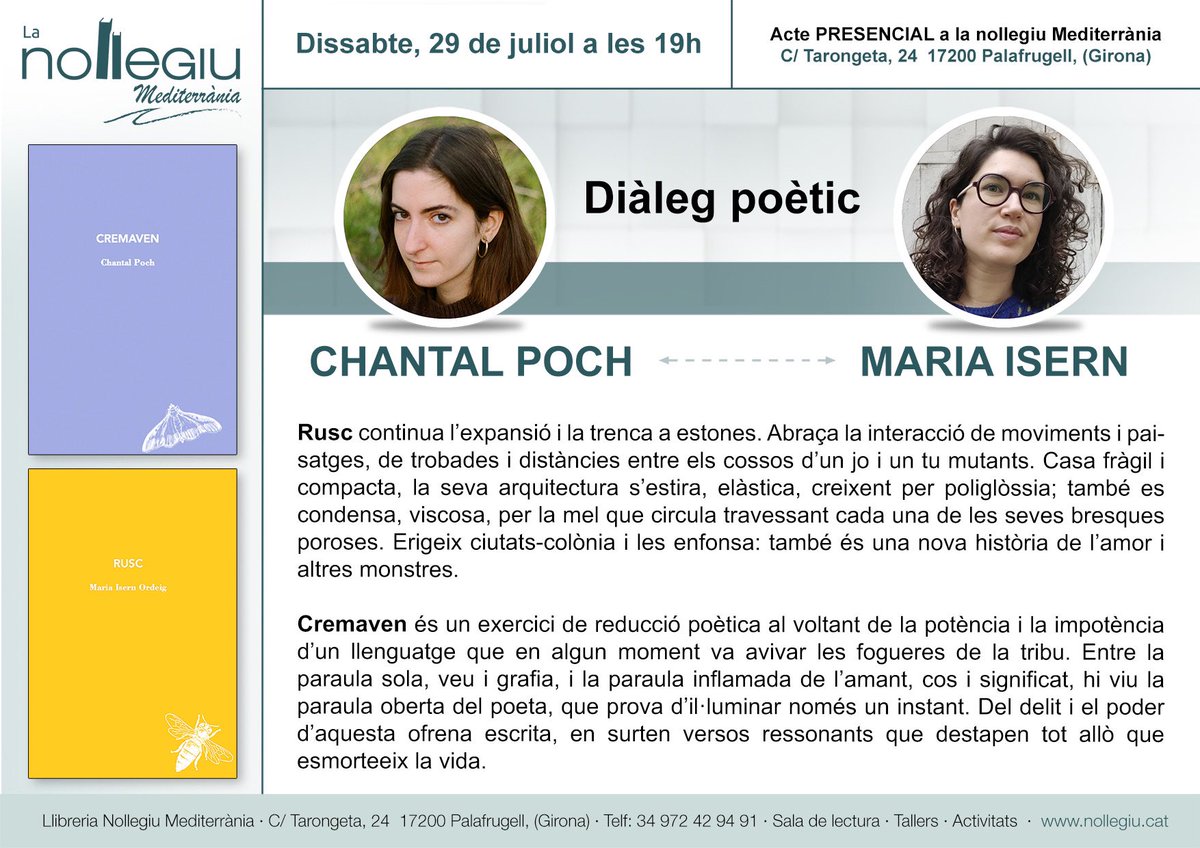 Nollegiu's tweet photo. Dissabte, 29 de juliol, a les 19h a Palafrugell gaudirem d’un diàleg poètic entre Chantal Poch, autora de 'Cremaven', i Maria Isern, autora de 'Rusc', que també presentaran les seves respectives obres.

Us esperem a tots i totes! https://t.co/2rnjujzpxC