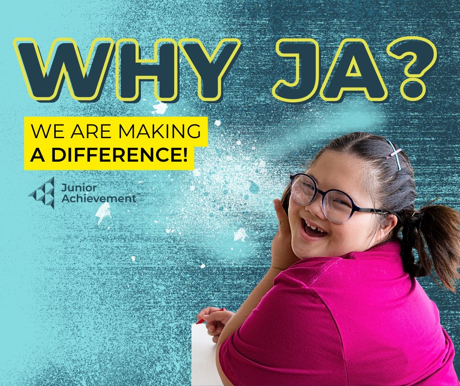 Why JA? Because it makes a difference in the lives of young people.