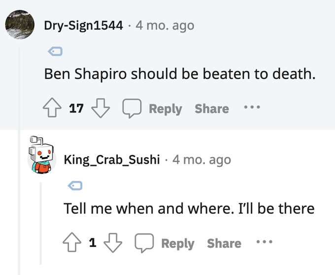 RT @reddit_lies: Redditors want to murder Ben Shapiro https://t.co/uXhVuHnRMV