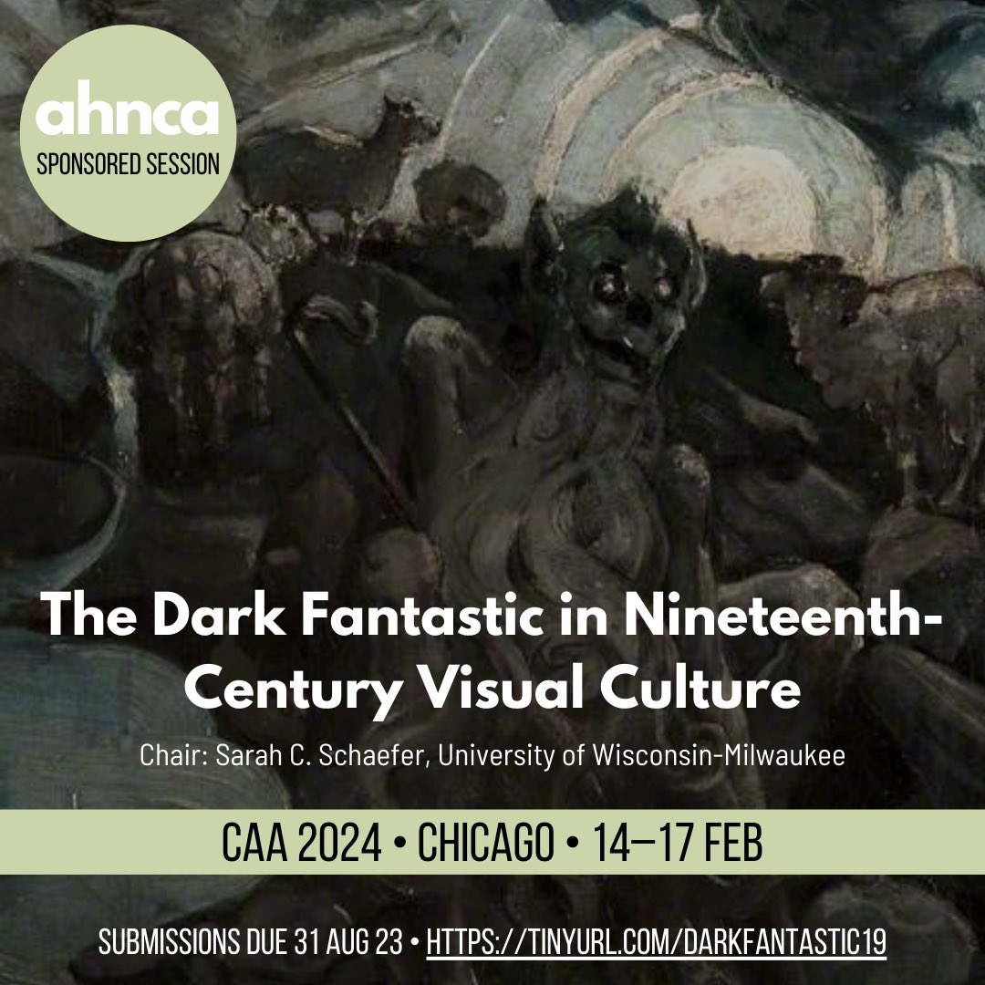AHNCA19's tweet photo. We’re pleased to share the #CFP for our sponsored session at #CAA2024, chaired by @sarahcschaefer! Be sure to get your proposals in for “The Dark Fantastic in Nineteenth-Century Visual Culture” by August 31st via @caavisual’s submission portal.

https://t.co/gU6cdMjFdY https://t.co/hD0v8lWyaA