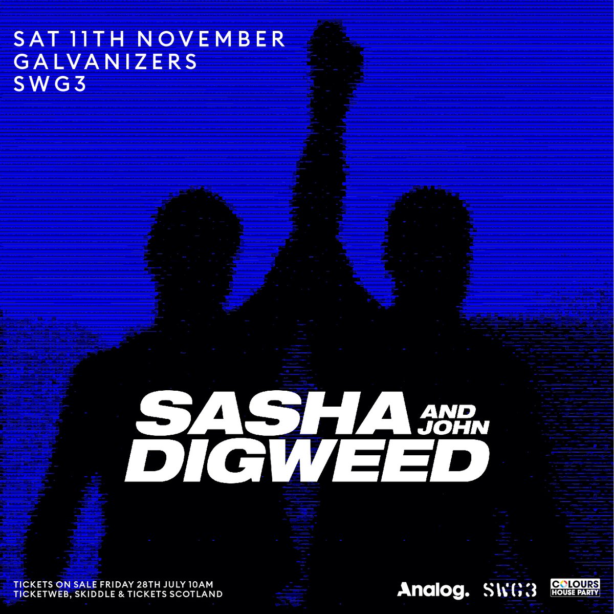 11th of Nov, Galvanizers @SWG3glasgow Catch @sashaofficial & myself Pre sale tkts on sale THURS General release on sale FRIDAY Last chance pre-sale sign up sashajohndigweed.co.uk All subscribers will receive an email at 10am on Thurs, remember and check your junk folder.