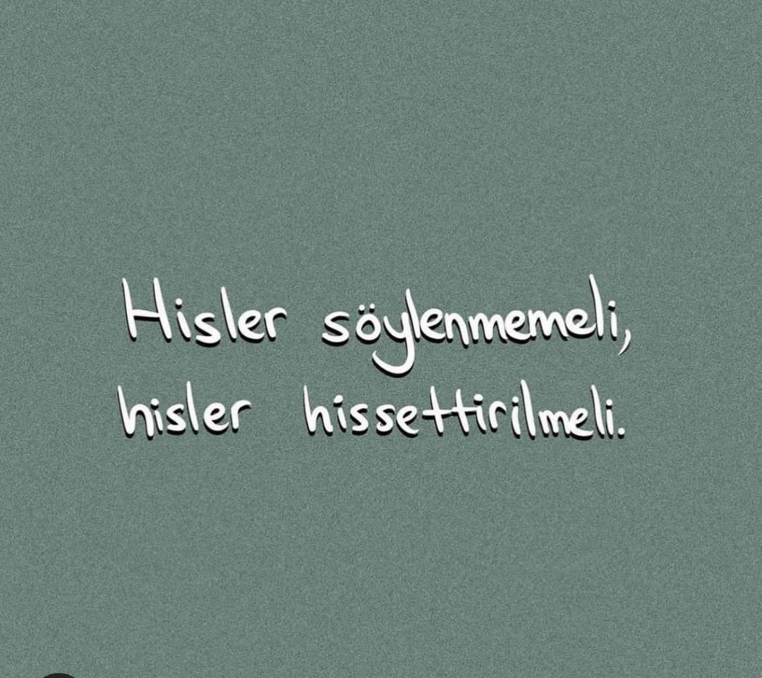 Hissettirilmeli..