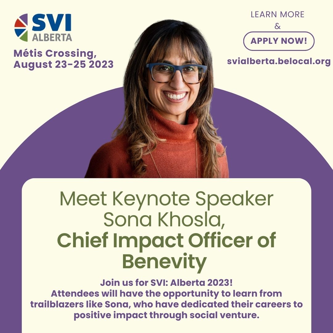 SVI: Alberta 2023 will feature Sona Khosla, Chief Impact Officer of @benevity, as a keynote speaker! Join the best social entrepreneurs in the province for a multi-day gathering of inspiration, collaboration and fun! Apply today at svialberta.belocal.org