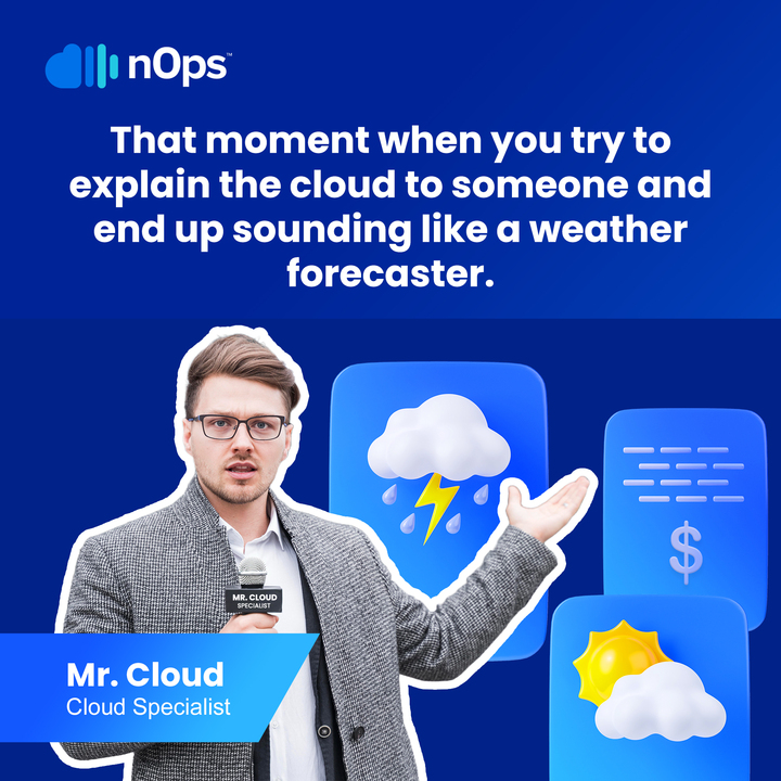 nopsio's tweet photo. Who's had a cloudy conversation with a non-techie? 
Share your funny stories below with us!

 #cloudconfusion #nOps #cloudcomputing #cloudoptimization #aws https://t.co/yoBqiWnbJz