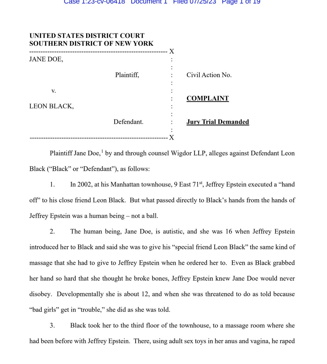 BREAKING: (warning: explicit content) Woman files lawsuit against Leon Black, alleging she was trafficked to him by Epstein and Maxwell when she was 16. The woman, who has Autism and a form of Down Syndrome, says she was severely beaten and raped by the former CEO. (more)