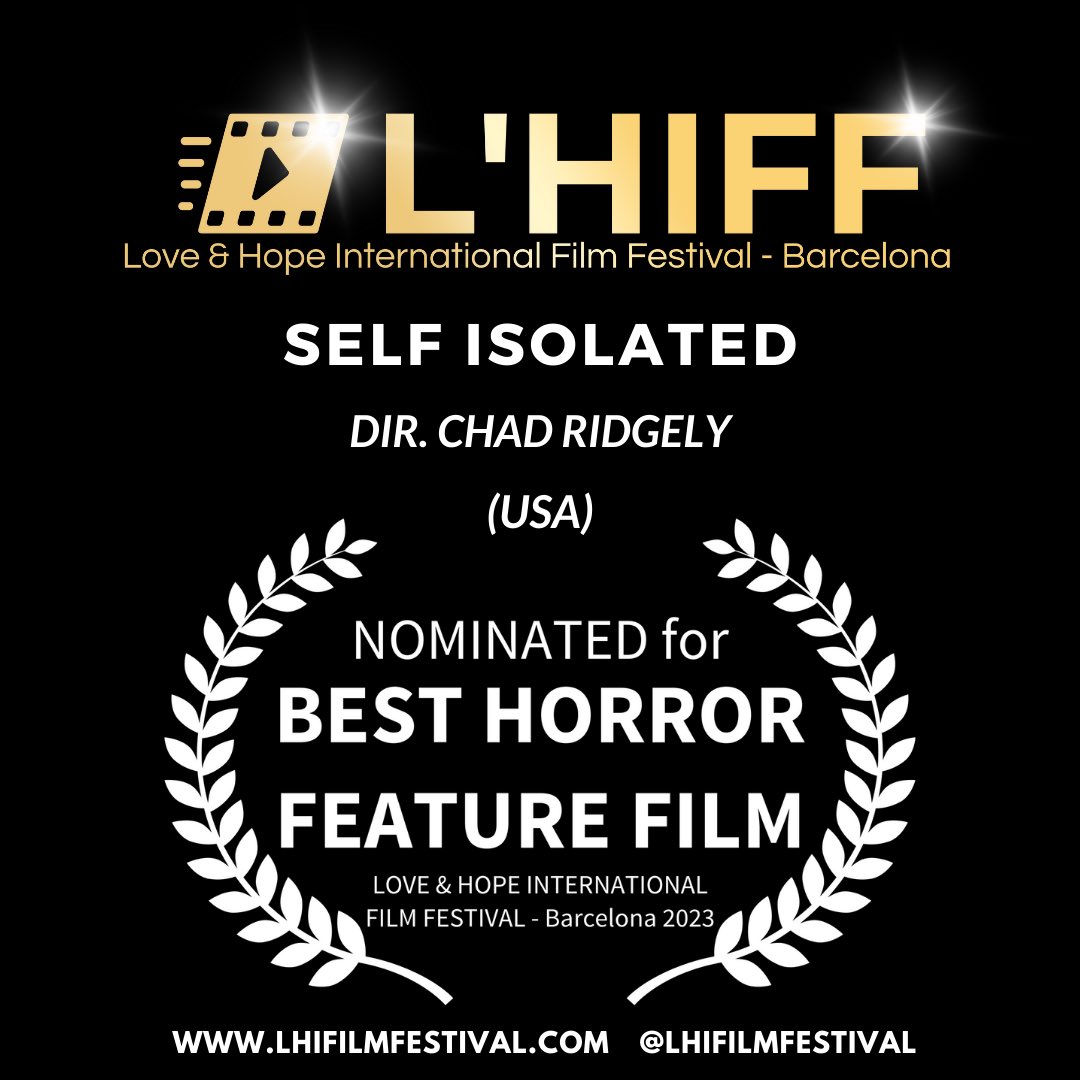 Self Isolated is nominated for Best Horror Feature Film at <a href="/lhifilmfestival/">Love & Hope Intl Film Fest - Barcelona</a> in Barcelona! <a href="/ChadRidgely/">Chad Ridgely</a> <a href="/Justins_Lens/">Justin Aguirre</a> <a href="/FullAutoFilms1/">Full Auto Films</a> #SelfIsolatedMovie