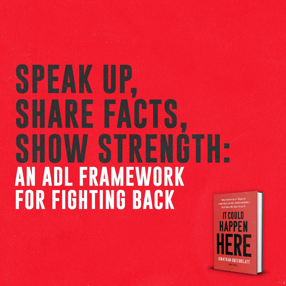 ADL_NYNJ's tweet photo. Speak Up, Share Facts, Show Strength is @ADL’s framework for #FightingHateForGood. It encapsulates our 110 yrs of experience fighting antisemitism & hate of all types & is a cornerstone of @JGreenblattadl's book #ItCouldHappenHere. Available in paperback:
https://t.co/93D0R80mxF https://t.co/hHMP1ZU84U