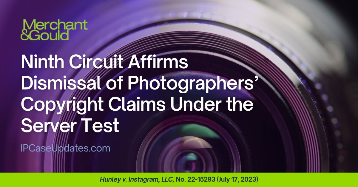 MerchantGould's tweet photo. The U.S. Court of Appeals for the Ninth Circuit issued a precedential decision in Hunley v. Instagram, LLC, No. 22-15293 (July 17, 2023), affirming dismissal of the plaintiff photographers’ indirect copyright infringement claims against Instagram.
🔗https://t.co/VsOVzGCM6O https://t.co/z0yPDIjzw2