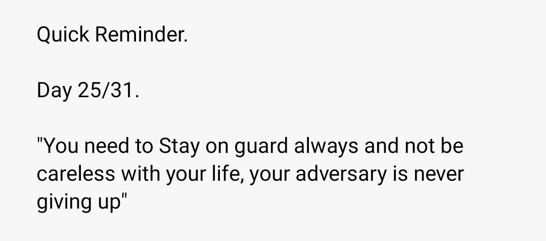 thestrengths01's tweet image. Quick Reminder.

Day 25/31.

"You need to Stay on guard always and not be careless with your life, your adversary is never giving up"

Reference: 1Peter 5:8 (KJV)

Love from @thestrengths01

#quickreminder #vigilant #sober #guard #Love #promises #godspromises #thestrengths