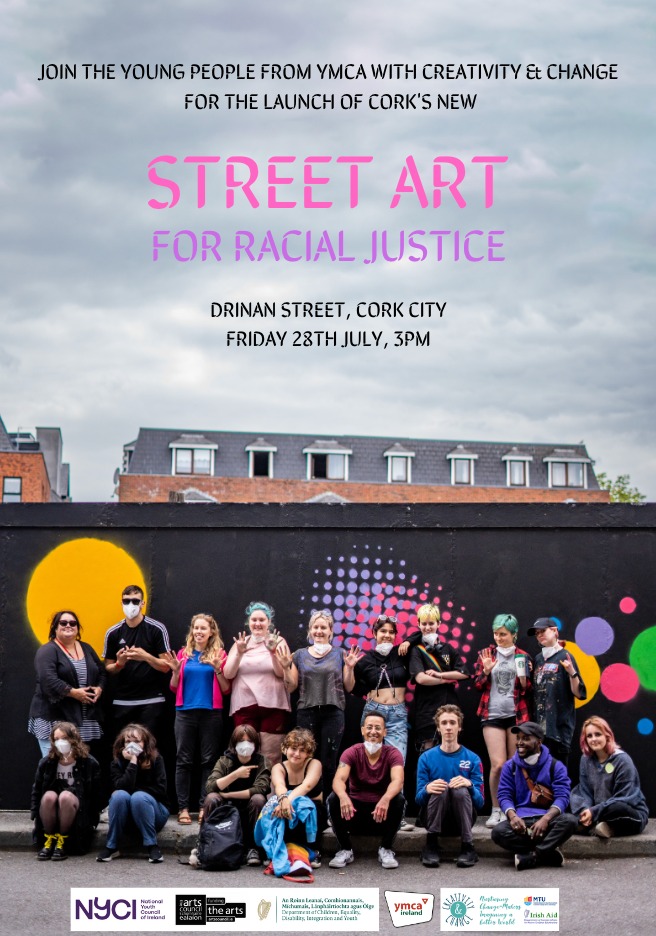 Join the young people from YMCA with creativity  and change for the launch of #Cork new street art for racial justice, Friday 28th, 3pm, Drinan Street.