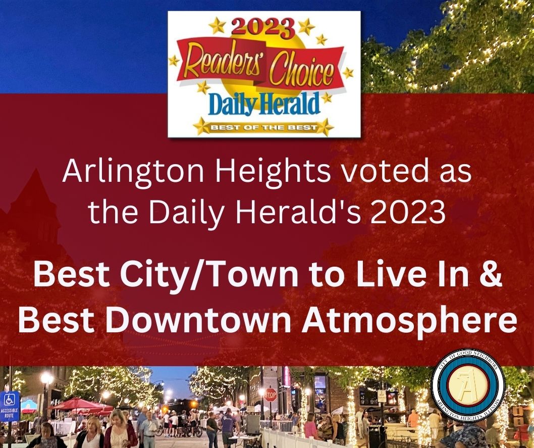 The votes are in! The Village of Arlington Heights has once again been voted by Daily Herald readers as the Top City/Town to Live (for the 10th time) AND as the Top Downtown Atmosphere in the Chicago Suburbs! What's your favorite thing about the Village of Arlington Heights? 😀
