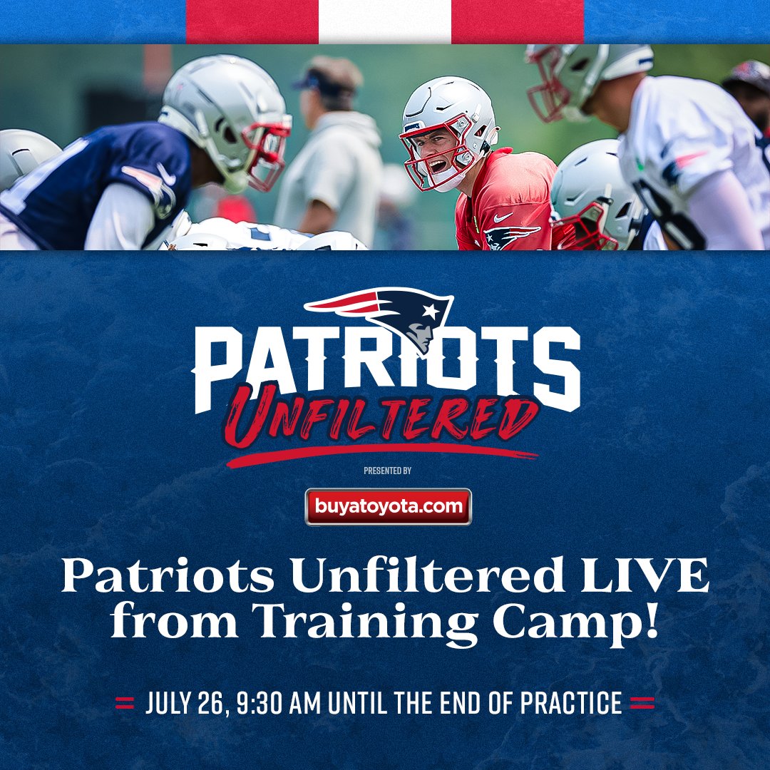 New England Patriots on X: 'Patriots Unfiltered is going live on Day 1 of  #PatsCamp. Tune in to  and Patriots social tomorrow  morning at 9:30 AM.  / X