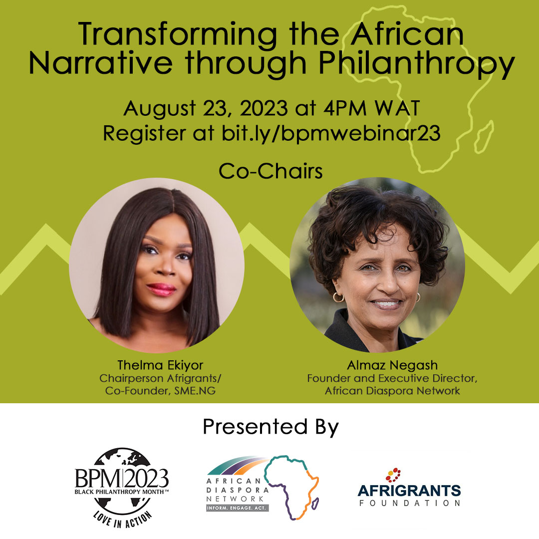 On August 23,  Africa Diaspora Network and Afrigrants Foundation will co-chair a discussion on 'Transforming the African Narrative through Philanthropy' for Black Philanthropy Month. Register at bit.ly/bpmwebinar23 #philanthropy #blackphilanthropy #BlackPhilanthropyMonth