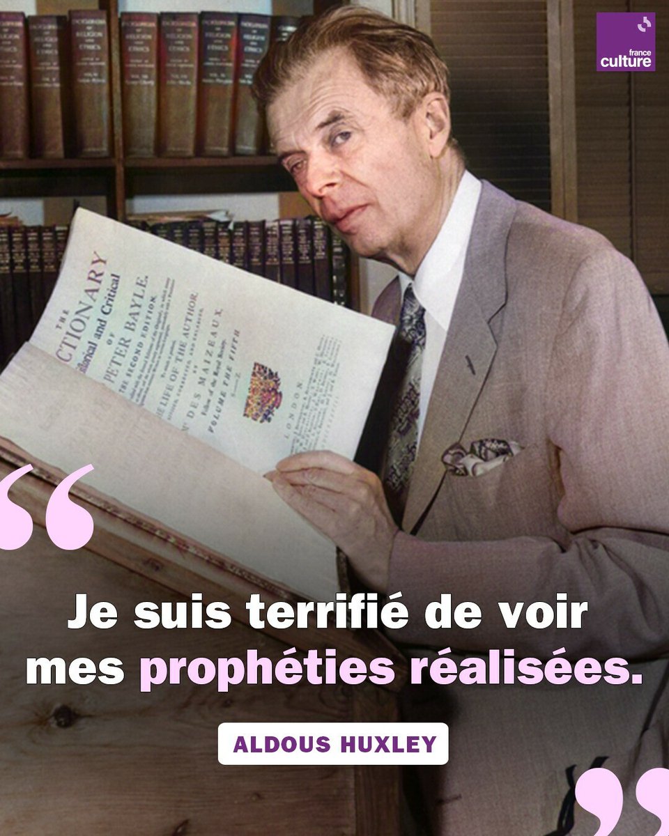 France Culture (@franceculture) on Twitter photo Le 26 juillet 1894 naissait Aldous Huxley. L'écrivain avait imaginé que les gens en viendraient à aimer leur oppression, à adorer des technologies détruisant leur capacité de penser.
➡️ l.franceculture.fr/3QA Le 26 juillet 1894 naissait Aldous Huxley. L'écrivain avait imaginé que les gens en viendraient à aimer leur oppression, à adorer des technologies détruisant leur capacité de penser.
➡️ l.franceculture.fr/3QA