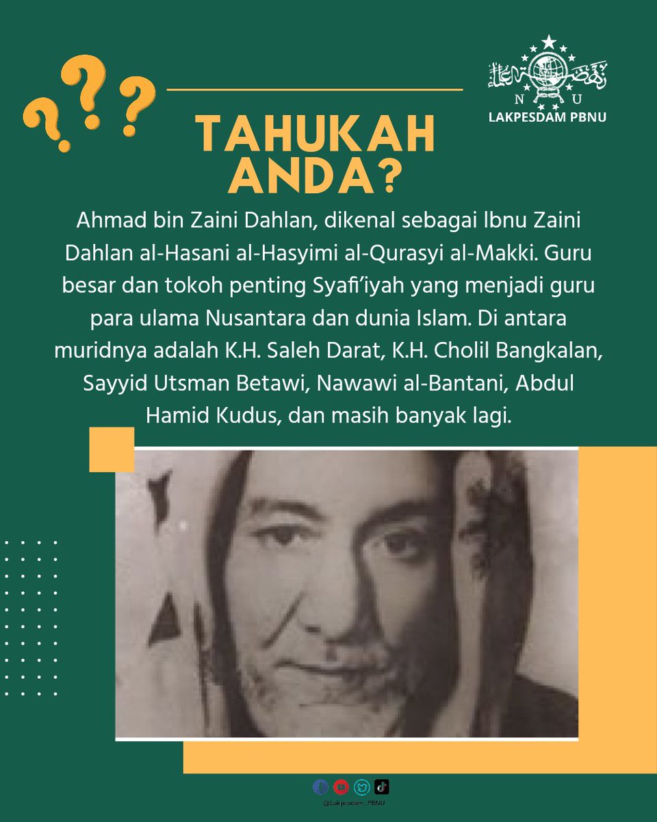 Lakpesdam_PBNU's tweet photo. Sahabat, Tahukah Anda Syaikh Ahmad bin Zaini Dahlan? Dikenal sebagai lbnu Zaini Dahlan al-Hasani al-Hasyimi al-Qurasyi al-Makki. Beliau guru besar dan tokoh penting Syaﬁ’iyah yang menjadi guru para ulama Nusantara dan dunia Islam. https://t.co/F1mAYJHigE