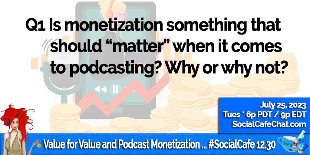 socialwebcafe's tweet image. Q1 Is monetization something that should “matter” when it comes to podcasting? Why or why not?

#SocialCafe
#Value4Value