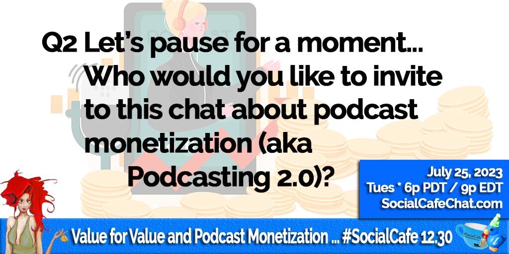 socialwebcafe's tweet image. Q2 Let’s pause for a moment...

Who would you like to invite to this chat about podcast monetization (aka Podcasting 2.0 or “value for value” podcasting)?  :)

#SocialCafe
#Value4Value