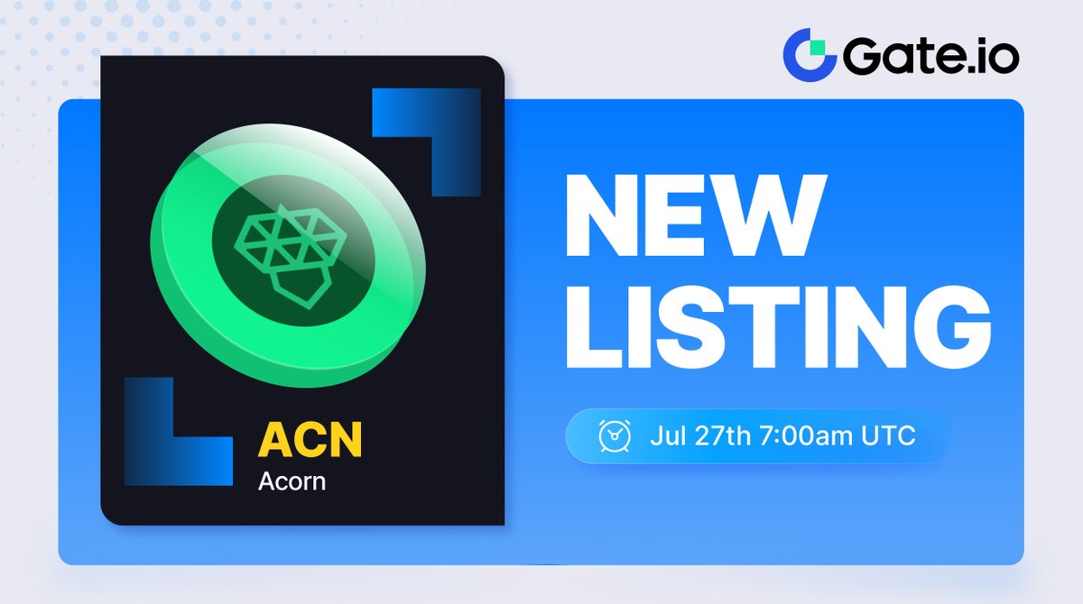 Gate Launch (@gateio_launch) on Twitter photo #Gateio New Listing: $ACN <a href="/AcornProtocol/">Acorn Protocol</a>
⏰ Trading Starts: 7:00am, July 27 (UTC)
📈Trade: gate.io/trade/ACN_USDT
#Newlisting #Startup #launchpad #Gateio New Listing: $ACN <a href="/AcornProtocol/">Acorn Protocol</a>
⏰ Trading Starts: 7:00am, July 27 (UTC)
📈Trade: gate.io/trade/ACN_USDT
#Newlisting #Startup #launchpad