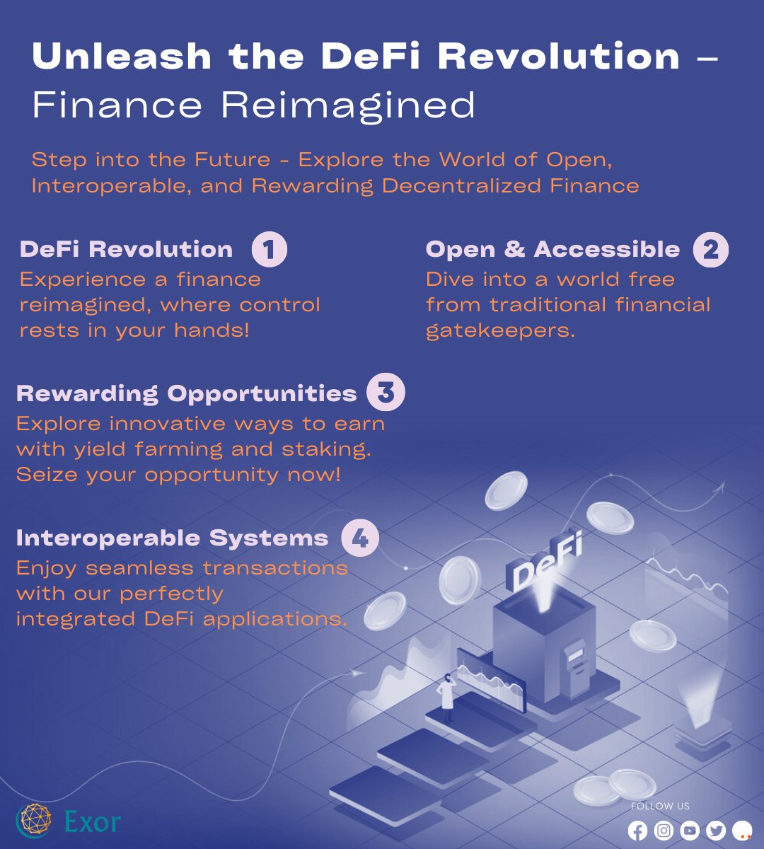 Join the DeFi revolution and reimagine finance. Unleash the power of decentralized finance, enabling peer-to-peer transactions, yield farming, and more. Experience financial freedom with Exor Company. 

#DeFiRevolution #DecentralizedFinance #ExorCompany