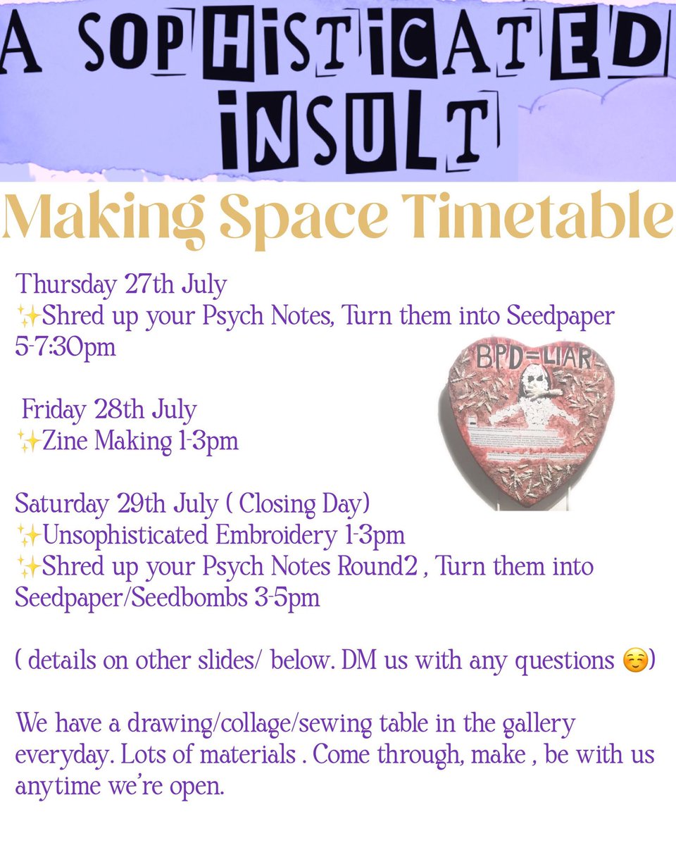 We are holding some workshops in the exhibition space over the next few days. Come join us for zine making, making seed paper from mental health notes (or anything else you'd like to shred) and collaborative embroidery. Timetable below