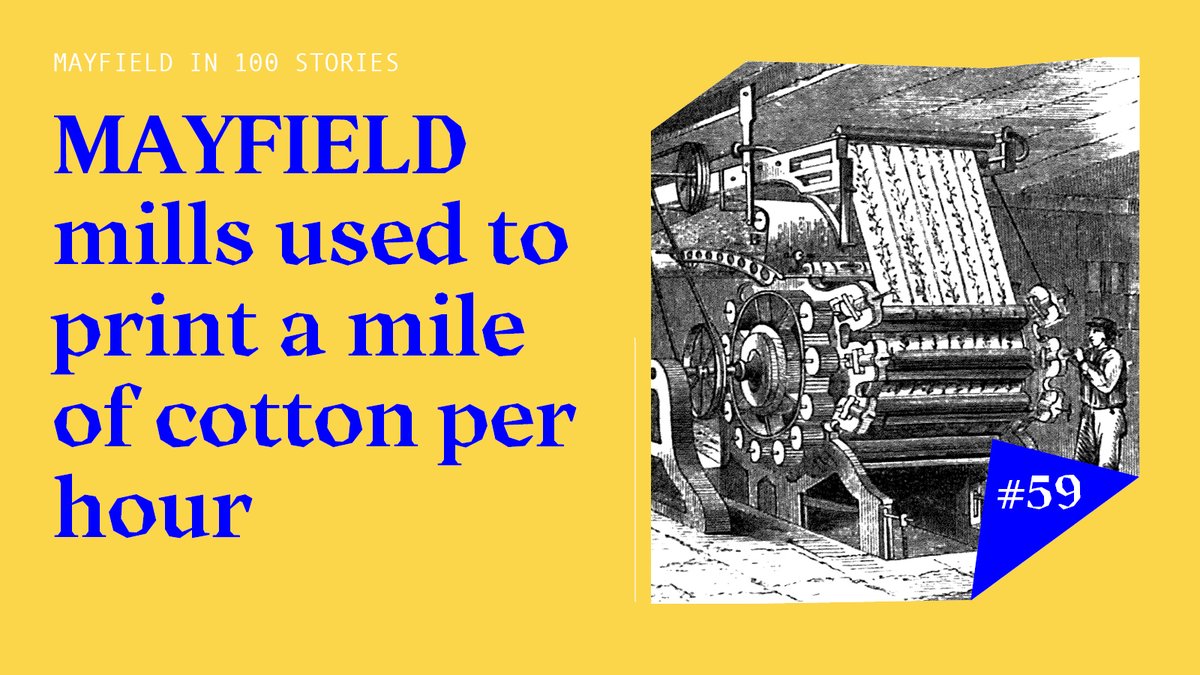 59/100: It was reported in 1849 that the machines at #Mayfield could print a mile of cotton an hour - each year producing enough printed cotton to wrap around the diameter of the Earth. #Mayfield100