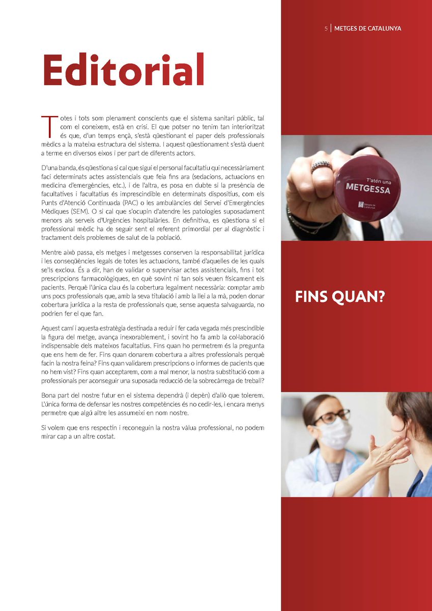 Comparteixo amb tothom l'editorial de la revista num.23 de <a href="/metgescatalunya/">Metges de Catalunya</a> "Fins quan?" que diu, entre altres coses: "L’única forma de defensar les nostres competències és no cedir-les, i encara menys
permetre que algú altre les assumeixi en nom nostre". Fem-ho!