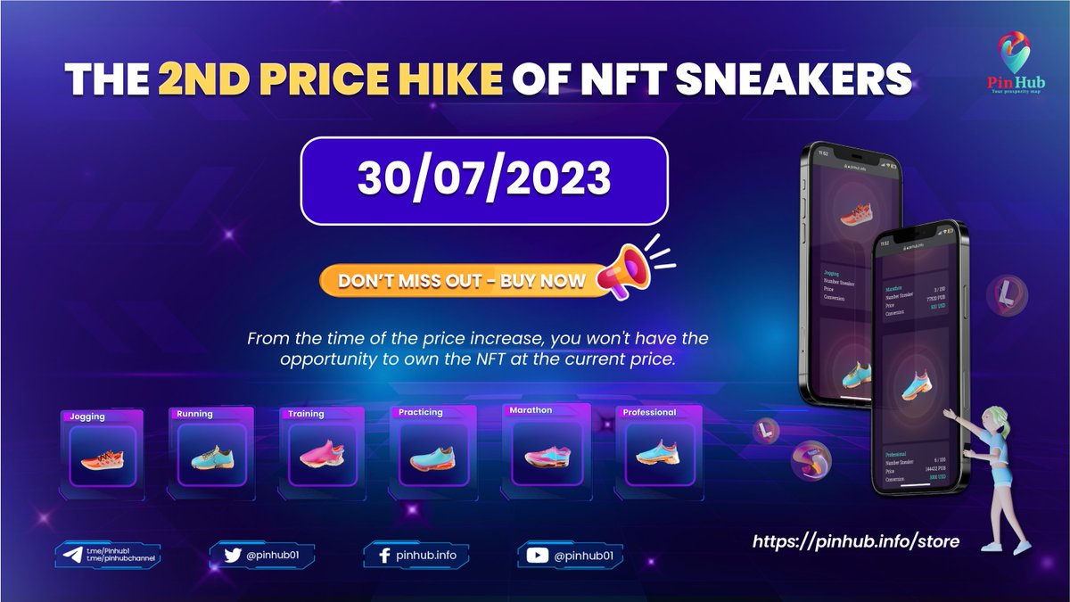 🚀👟 THE 2ND PRICE HIKE OF NFT SNEAKERS👟🚀

📅 According to the price growth plan, on 30/07/2023, the 2nd price increase for our NFT sneakers will be live.

⌛️ Don't miss out! Access pinhub.info/store now to own these amazing NFT sneakers at the current price.