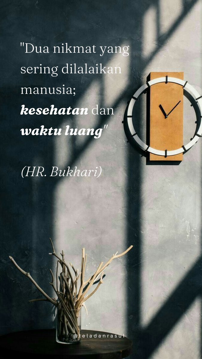 TeladanRasul's tweet photo. "Dua nikmat yang sering dilalaikan manusia; kesehatan dan waktu luang.." (HR. Bukhari) https://t.co/yWGX4rs0xs