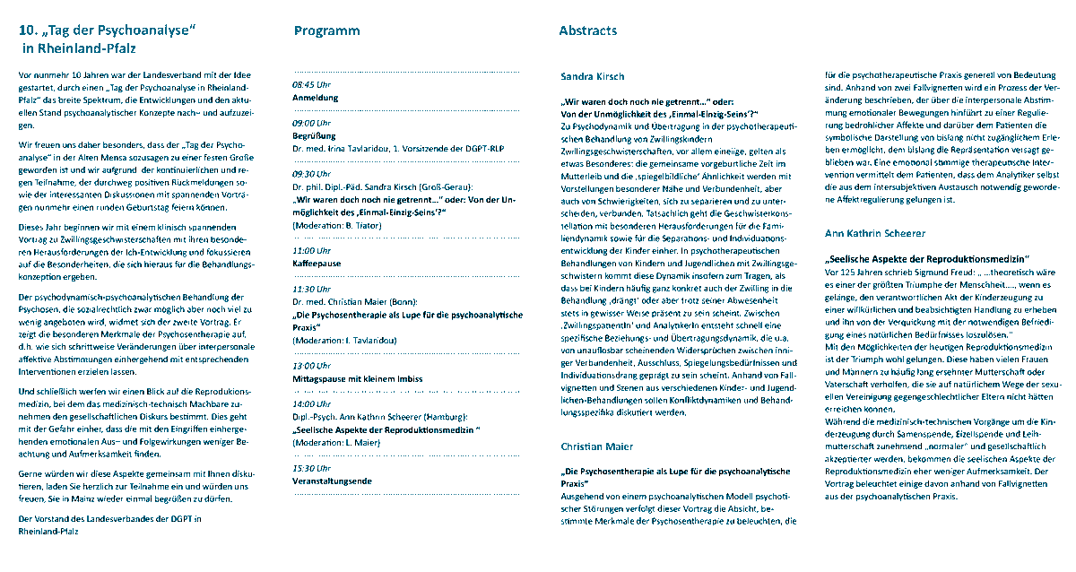 10. Tag der Psychoanalyse in RLP
am 4.11.2023, Alte Mensa der JoGu-Universität Mainz
Anmeldung unter dgpt-rlp.de/index.php/vera…