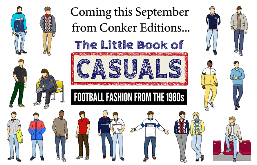 Out in September 'The Little Book of Casuals - Football Fashion from the 1980s'.