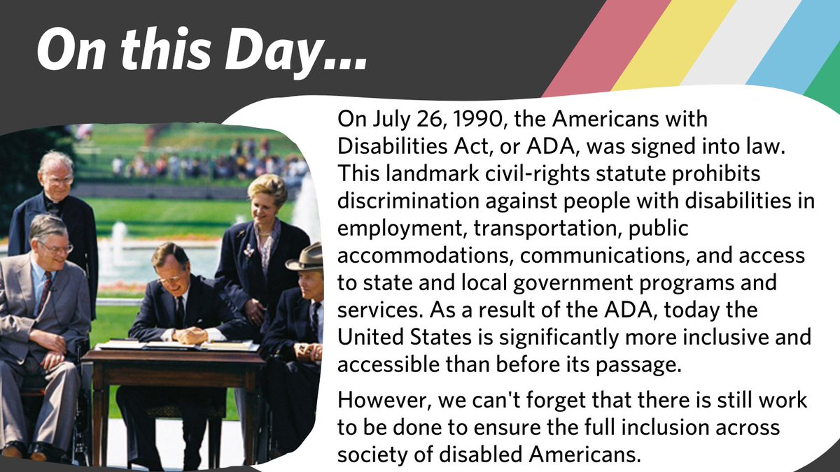 CLPolicy's tweet photo. Happy Anniversary to the Americans with Disabilities Act! Signed into law on this date in 1990, the #ADA is a landmark piece of civil rights law, ensuring rights to disabled people in many spheres of life. The work continues, but today we honor all that the ADA has made possible. https://t.co/jT9TEcOoOZ