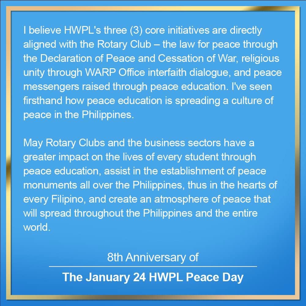 そして、フィリピン全土、
ひいては全世界に
平和の雰囲気が広がりますように。

アンドレス・アルカンタラ博士
(Andres Alcantara, Ph.D)
マニラ首都圏ロータリークラブ会長
(President of the Rotary Club of Manila Metro)

#HWPL
#フィリピン #ミンダナオ
#124HWPL平和の日
#WeAreOne