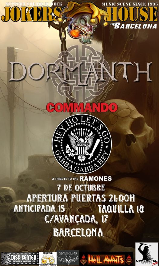 DORMANTH + COMMANDO
Sábado 7 de Octubre en Jokers House Barcelona!!!
En breve anunciaremos los puntos de venta.
<a href="/dormanthband/">Dormanth</a> <a href="/IzkarProd/">Izkar Producciones</a> <a href="/UrmemetalSpain/">Urmemetal</a>