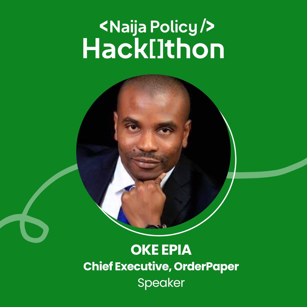 Mr Oke Epia, the Founder and Chief Executive of Orderpaper Nigeria shall be speaking at Naija Policy Hackathon 2023