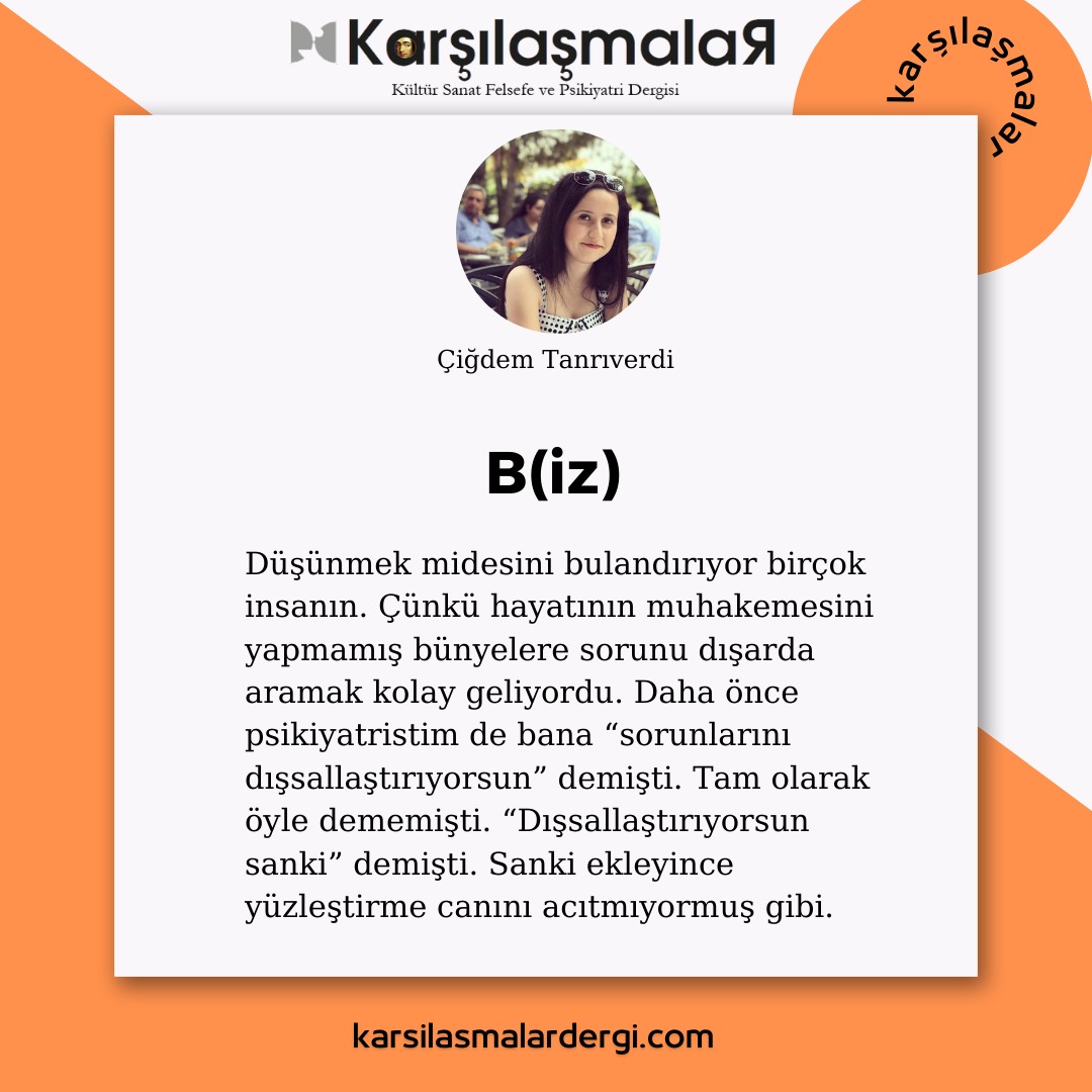Karşılaşmalar Dergisi

Dergimizin bu sayısında Çiğdem Tanrıverdi "B(iz)" adlı yazısıyla yerini alıyor...

Keyifli okumalar dileriz...

#karşılaşmalardergisi #edebiyat #psikiyatri #psikoterapi #felsefe