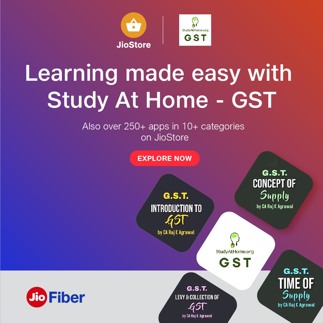 Check out today & enjoy Education Apps on JioStore via your JioFiber plans.  

Study At Home is proud to offer a high-quality and affordable course on Goods and Services Tax (GST). Download the app now!  

#JioStore #JioFiber #StudyAtHome #SolveForBillions