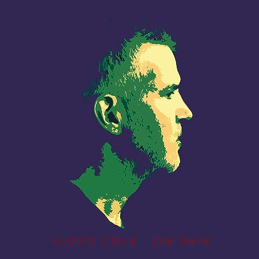 WMBRmusic's tweet photo. @consequence Lloyd Cole's On Pain. It might even be the best thing released this year and it isn't even close. https://t.co/GfXqRm7UTj