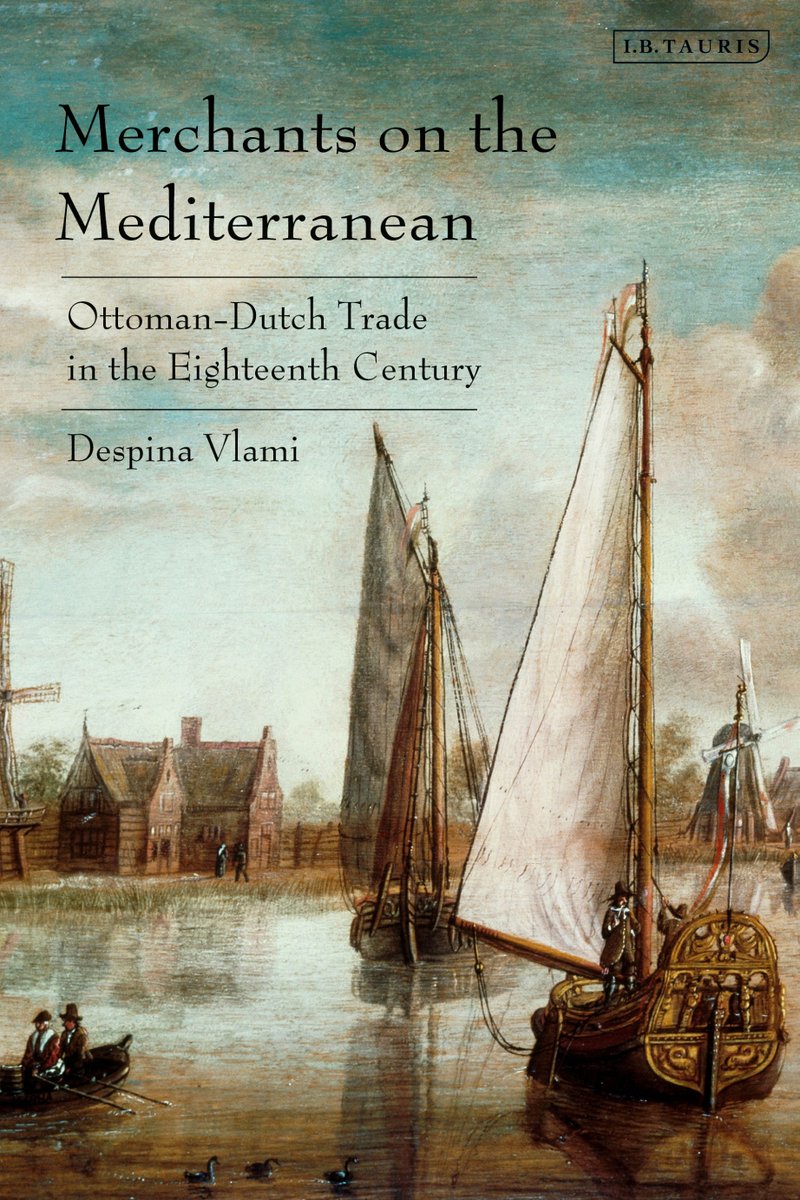 khalidsyossef's tweet photo. #NewRelease
#OttomanMerchants
#Thomas_de_Vogel #DutchMerchants
#MerchantCapitalism #ColonialTrade
#18thCentury #Mediterranean
"Merchants on the Mediterranean: Ottoman–Dutch Trade in the Eighteenth Century"
by: Despina Vlami
PUB: I.B. Tauris 2023 https://t.co/jlf3ai5CmE