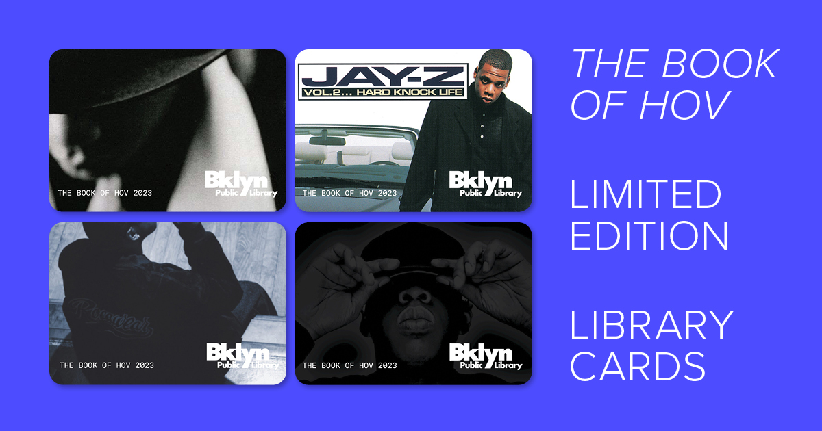 Brooklyn Public Library (@bklynlibrary) on Twitter photo In honor of #TheBookofHOV exhibit & in celebration of JAY-Z’s unparalleled body of work, Brooklyn Public Library & <a href="/RocNation/">Roc Nation</a> have created 13 limited-edition library cards, each featuring art from an iconic JAY-Z album. Learn more at bklynlib.org/book-of-hov-ca… In honor of #TheBookofHOV exhibit & in celebration of JAY-Z’s unparalleled body of work, Brooklyn Public Library & <a href="/RocNation/">Roc Nation</a> have created 13 limited-edition library cards, each featuring art from an iconic JAY-Z album. Learn more at bklynlib.org/book-of-hov-ca…