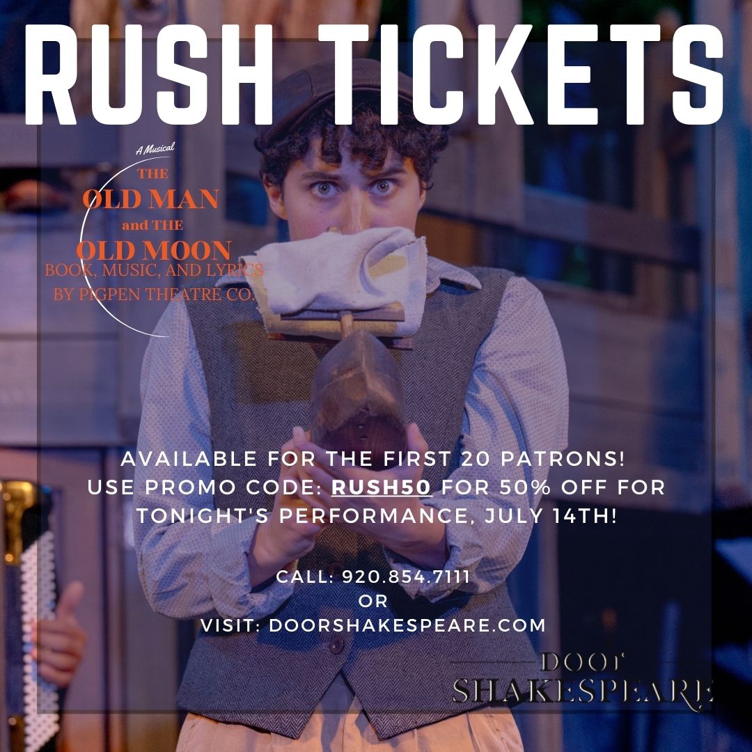DoorShakespeare's tweet photo. Rush Tickets!
See “The Old Man and The Old Moon” tonight!
The first 20 patrons to use promo code RUSH50 will receive 50% off their tickets for tonight's performance, July 14th. 
Link: https://t.co/2wYqqV2pJG https://t.co/JvMZdA2AJV