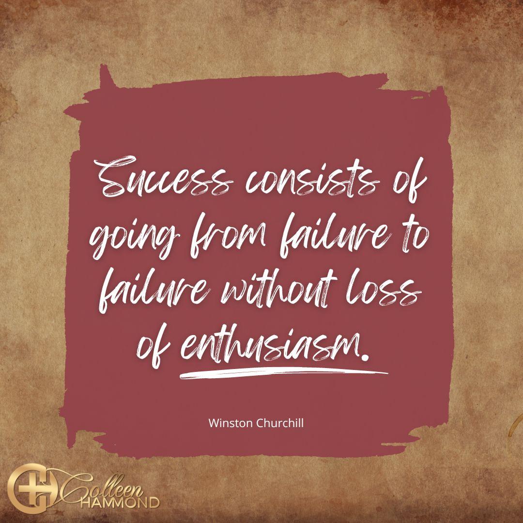 Success consists of going from failure to failure without loss of enthusiasm. 

~ Winston Churchill

#success #unstoppableenthusiasm #CoffeeWithColleen #BusinessCoach #MillionaireMentor