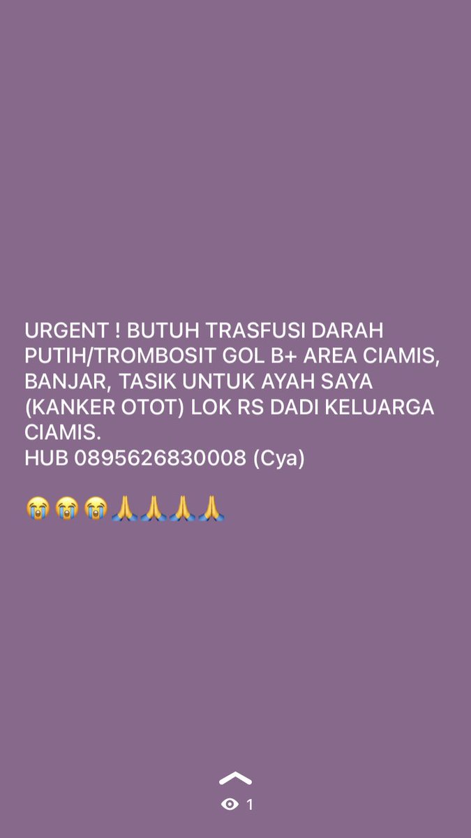 cyanophya's tweet photo. TWITTER PLEASE DO YOUR MAGIC ! 🙏🙏🙏🙏🙏🙏🙏

Ayah saya (kanker otot)  butuh tasfusi trombosit total 5 kantong. Area banjar, ciamis, tasikmalaya. Secepatnya. Tolong 🙏🙏🙏 https://t.co/ru0wyI5Ghb